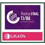 TJ BA - Analista e Técnico Judiciário - Reta Final (CICLOS 2023)